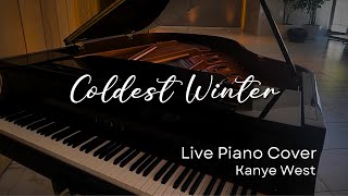 Coldest Winter Kanye West Live Piano Cover [upl. by Aryamo]