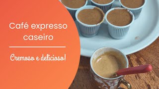 CAFÉ EXPRESSO CASEIRO [upl. by Sung402]