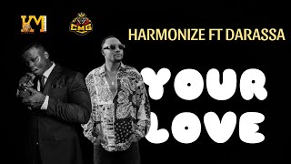 Harmonize ft Darassa YOUR LOVE official lyrics video by AFBUSIKUACHI VIDEO [upl. by Nim626]