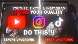 Do THIS if YouTube TikTok amp Instagram RUINS QUALITY  Quality Edits TUTORIAL [upl. by Tracee]