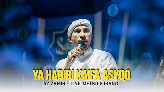 YA HABIBI KAIFA ASYQO  SHOLAWAT TERBARU 2024  MAJELIS AZ ZAHIR  METRO KIBANG [upl. by Ridinger211]