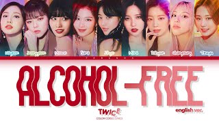 TWICE  AlcoholFree English ver  Color Coded Lyrics [upl. by Assila17]