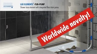 LUX ELEMENTS Product Flush with the floor shower base TUBPUMP with integrated floor drain pump [upl. by Dayna670]