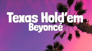 Beyoncé  Texas Hold ‘Em Lyrics [upl. by Arraek]