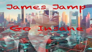 James Jamp  Go Insane Official Video [upl. by Aldric]