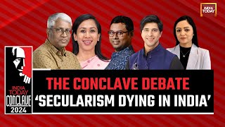 India Today Conclave 2024 Secularism Is Dying in India  The Conclave Debate [upl. by Auqenaj]