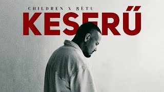 Children x Bétu  KESERŰ Official Lyrics Video [upl. by Stoops]