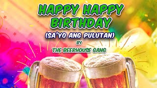 HAPPY BIRTHDAY SAYO ANG PULUTAN  The Beerhouse Gang Lyric Video OPM [upl. by Stacia160]