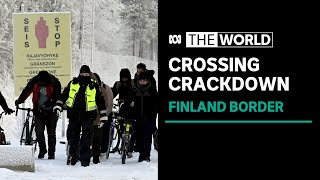 Finland’s border crossings slam shut after migration via Russia rises  The World [upl. by Trill]