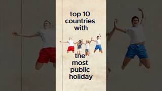 Top 10 countries with most public holidays in a year 🔢 top5 trending new [upl. by Oel669]