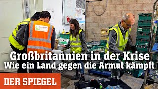 Großbritannien in der Krise Wie ein Land gegen die Armut kämpft  DER SPIEGEL [upl. by Gawlas671]