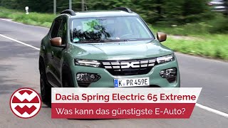 Dacia Spring Electric 65 Extreme Was kann das günstigste EAuto  World in Motion  Welt der Wunder [upl. by Neram798]