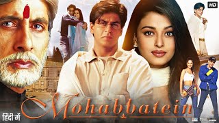 Mohabbatein Full Movie 2000  Shah Rukh Khan  Amitabh Bachchan  Uday Chopra  Hindi Review amp Facts [upl. by Aisatna]