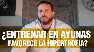 ¿ENTRENAR EN AYUNAS FAVORECE LA HIPERTROFIA [upl. by Llertnod]