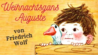 Die Weihnachtsgans Auguste  Weihnachtsgeschichte Hörbuch zu Weihnachten [upl. by Ettezus]