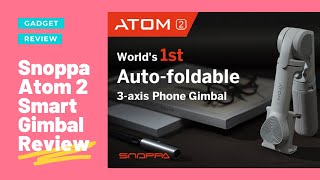 Snoppa ATOM 2 Smart Gimbal Review [upl. by Lynnea]