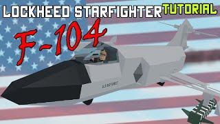 F104 quotStarfighterquot  Plane Crazy  Tutorial [upl. by Opalina]