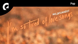 Wildflowers ft Mia Niles  Im So Tired Of Love Songs [upl. by Drusi440]