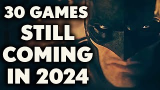 30 BIG Games STILL Coming Out In 2024 [upl. by Nyleikcaj]