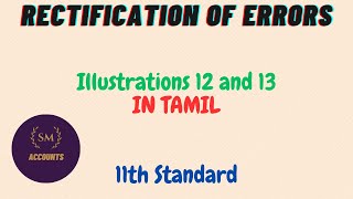 RECTIFICATION OF ERRORS ILLUSTRATIONS 12 AND 13 IN TAMIL ACCOUNTANCY CLASS 11 [upl. by Mundford]