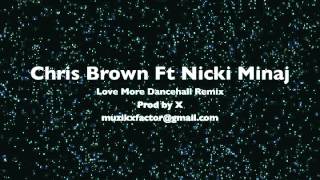 Chris Brown ft Nicki Minaj  Love More Dancehall Remix [upl. by Ferree]