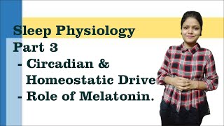 Sleep Physiology Part 3 Sleep RegulationCircadian amp Homeostatic Drives Melatonin Neurophysiology [upl. by Yemar]