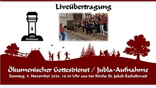 Livestream Ökumenischer Gottesdienst JublaAufnahme Sonntag 10 November 2024 1030 [upl. by Adiela]