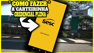 Como Fazer a Carteirinha do Sesc Passo a Passo Simples Sesc CredencialPlena [upl. by Kcirred637]