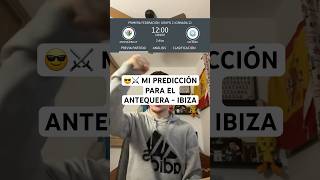 😎⚔️ PREDICCIÓN ANTEQUERA  IBIZA antequeracf udibiza 1rfef futbol short biabiany antequera [upl. by Jarred573]