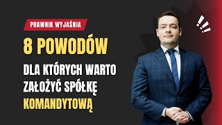 Spółka Komandytowa  8 Powodów dla których warto ją założyć I Prawnik Wyjaśnia [upl. by Neraa]