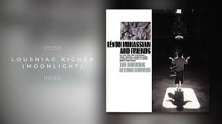 Levon Minassian  Lousniag Kicher Moonlight [upl. by Kegan]