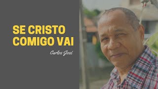 SE CRISTO COMIGO VAI  515  HARPA CRISTÃ  Carlos José LEGENDADO [upl. by Niaz712]