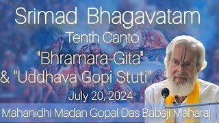 SBS July 20 2024 quotBhramaraGita amp Uddhava Gopi Stutiquot Mahanidhi Madan Gopal Das Babaji Maharaj [upl. by Arikehs]