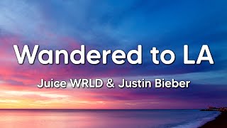 Juice WRLD amp Justin Bieber  Wandered To LA Lyrics [upl. by Andrey]