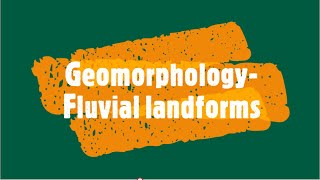 Geomorphology Fluvial landforms [upl. by Aidahs]