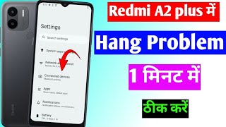 Redmi A2 plus hang problem solution  Redmi A2 me hang problem theek kaise kare [upl. by Yelime]