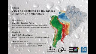 Água no contexto de mudanças climáticas e ambientais Prof Dr Rodrigo Paiva IPHUFRGS [upl. by Sankaran]