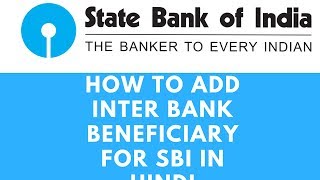 How to Add Inter Bank Beneficiary for Sbi in Hindi [upl. by Ettore]