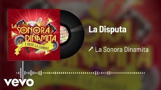 La Sonora Dinamita  La Disputa Audio [upl. by Eelnyl239]