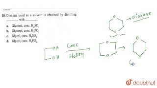 Dioxane used as a solvent is obtained by distilling ………with…… [upl. by Atteirneh278]