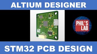 STM32 PCB Design  Complete Walkthrough  Altium Designer amp JLCPCB  Phils Lab 41 [upl. by Oler403]