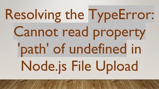 Resolving the TypeError Cannot read property path of undefined in Nodejs File Upload [upl. by Siuoleoj]