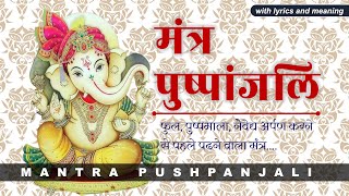 Mantra Pushpanjali with Meaning  मंत्र पुष्पांजलि  with lyrics and meaning [upl. by Domeniga509]