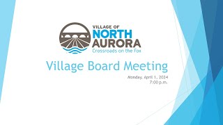 Village of North Aurora Village Board Meeting 412024 [upl. by Nyliahs88]