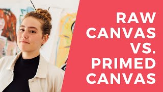 Painting on raw vs prime canvas for artists 2021 [upl. by Orth]