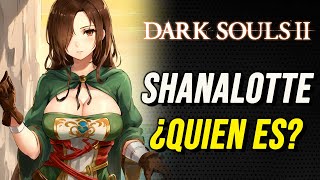 SHANALOTTE ¿QUIEN ES  HISTORIA  HERALDO ESMERALDA  DARK SOULS 2 [upl. by Yralih]