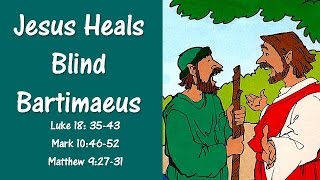 NT3 4 Jesus Heals Blind Bartimaeus [upl. by Everard]