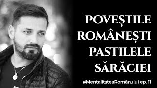 🇹🇩 Mentalitatea Românului ep 11 Poveștile românești neau pastilat cu sărăcie încă din copilărie [upl. by Carlstrom]