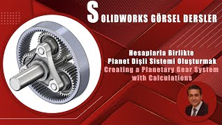 SOLIDWORKS 2024 DERSLERİ  Solidworks planet dişli sistemi Planetary gears system [upl. by Eenerb]