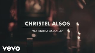 Christel Alsos  Nordnorsk julesalme Live [upl. by Chirlin]